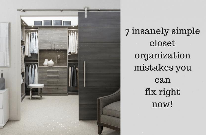 Apprenez les erreurs les plus courantes que font les gens lors de l'organisation d'un petit placard