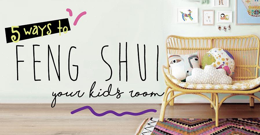 Des remèdes feng shui dans la chambre des enfants pour renforcer la base énergétique de vos jeunes