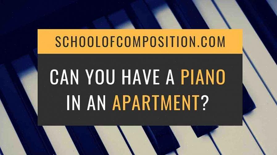 Il y a un juste milieu lorsqu'il s'agit de jouer du piano dans un appartement